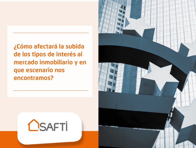 ¿Cómo afectará la subida de los tipos de interés al mercado inmobiliario y en que escenario nos encontramos?